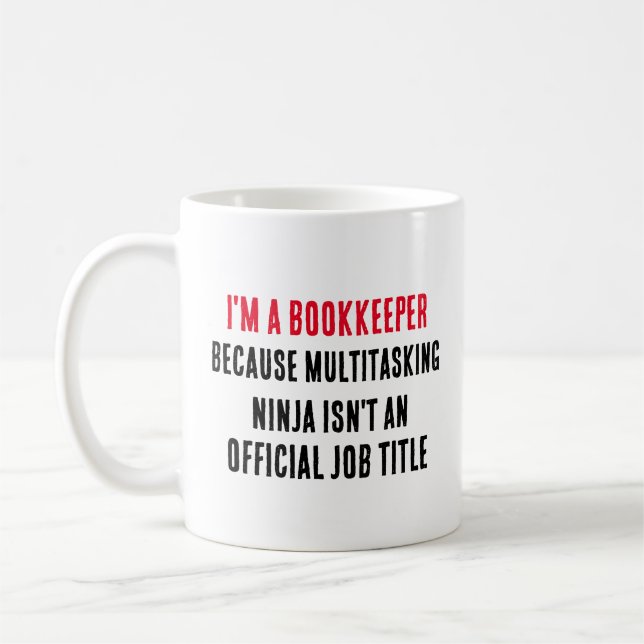 I'm a bookkeeper because multitasking ninja isn't coffee mug (Left)