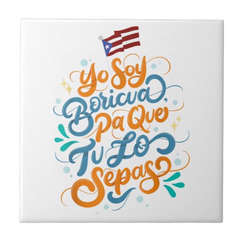 Im a Boricua So You Know _ Puerto Rico Statement Ceramic Tile