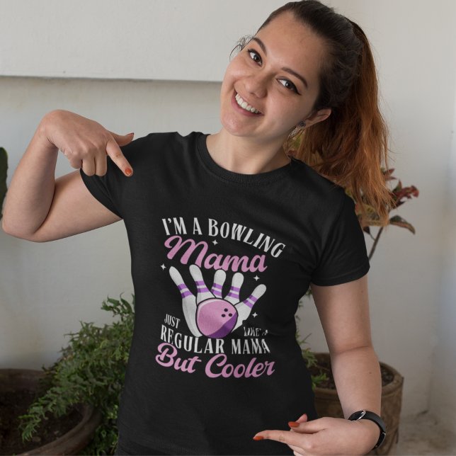 I'm a Bowling Mama, Fun Bowling Mom T-Shirt (Creator Uploaded)