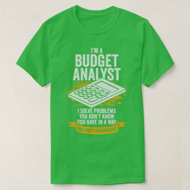 Im A Budget Analyst Gift  T-Shirt (Design Front)