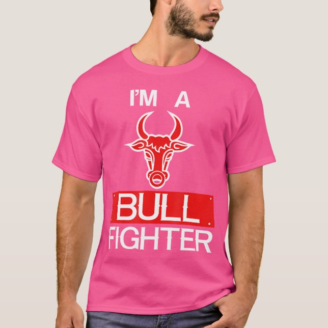 I'M A Bull Fighter Bull Riding Rodeo Cowboy T-Shirt (Front)