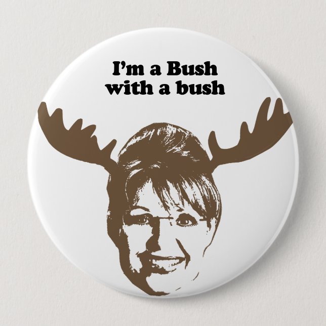 I'm a Bush with a bush Button (Front)
