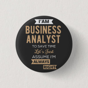 im a business analyst to save time button