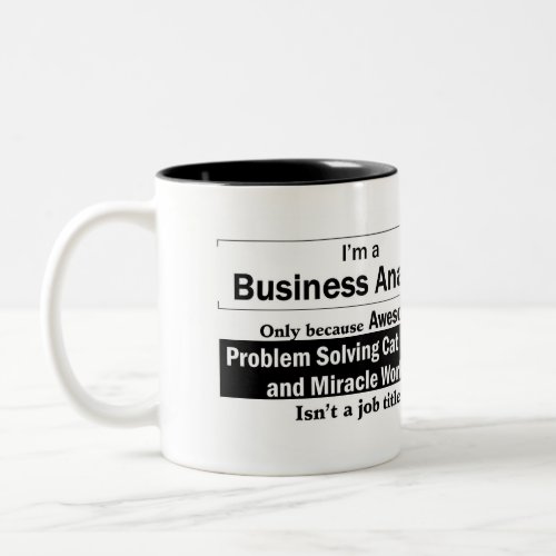 Im a Business Analyst Two_Tone Coffee Mug
