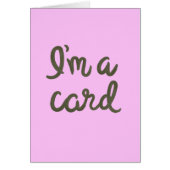 I'm a card, duh (Front)