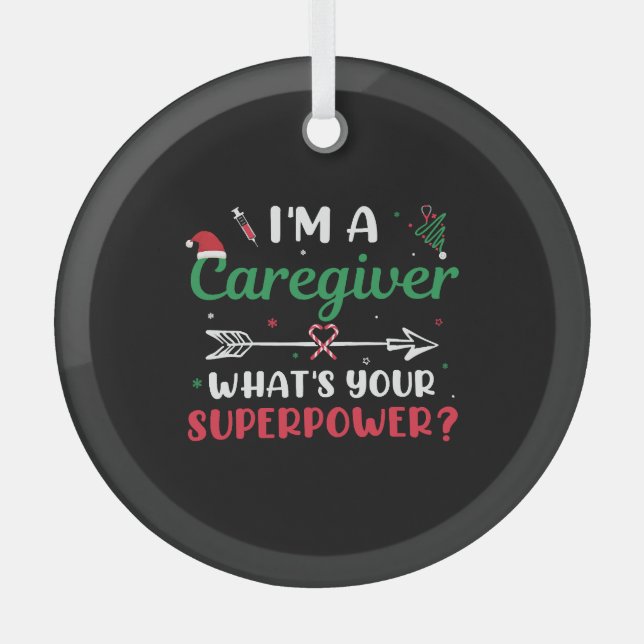 I'm a Caregiver What's your Superpower Christmas Glass Ornament (Front)