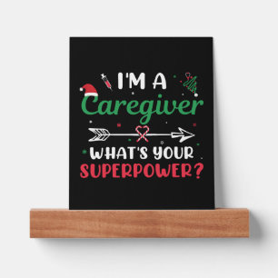 I'm a Caregiver What's your Superpower Christmas Picture Ledge