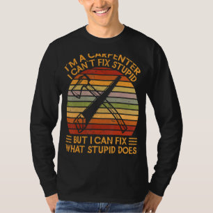 Im A Carpenter Woodworking Wood Worker T-Shirt