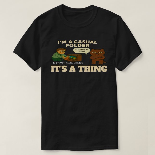 I'M A CASAUL FOLDER GRAPHIC T-Shirt (Design Front)