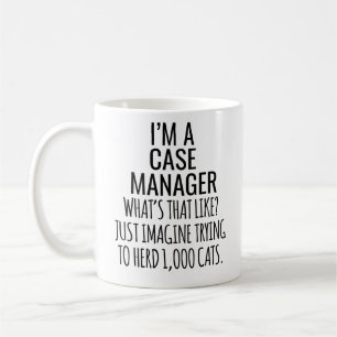I'M A Case Manager What's That Like Just Imagine Coffee Mug
