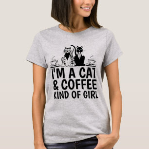 I'M A CAT AND COFFEE KIND OF GIRL, LADIES T-SHIRTS