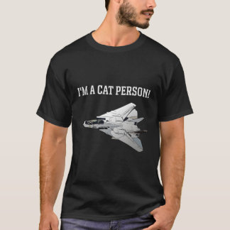 I'M A Cat Person F-14 Tomcat T-Shirt