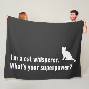 I'm a Cat Whisperer What's your Superpower Funny Fleece Blanket