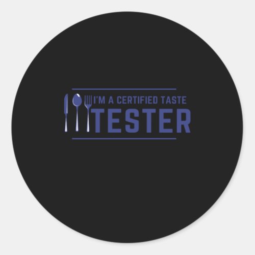 Im a certified taste tester classic round sticker