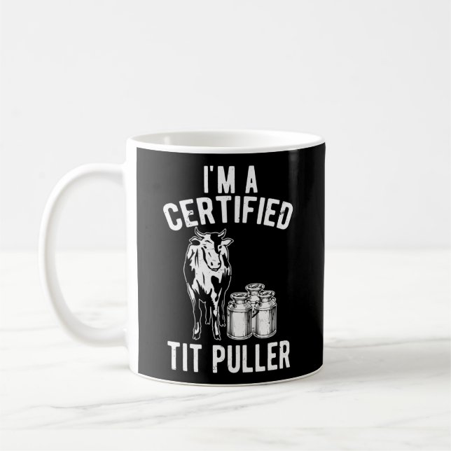 I'M A Certified Tit Puller Dairy Cow Farmer Coffee Mug (Left)
