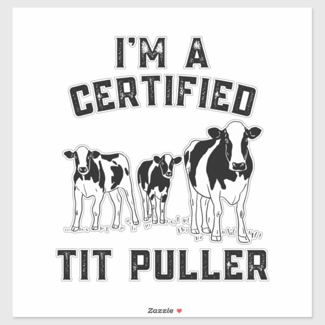 I'm A Certified Tit Puller Funny Cow Farmer Sticker (Sheet)