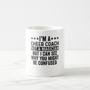I'm A Cheer Coach Not A Magician Funny Coffee Mug