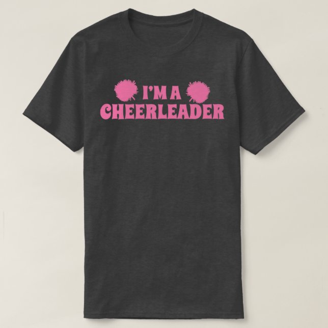 Im a cheerleader Cheerleading Gift Idea T-Shirt (Design Front)