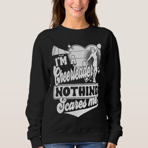 I&#39;m A Cheerleader Nothing Scares Me Cheerleading C Sweatshirt