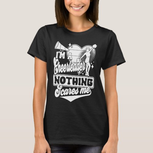 I&#39;m A Cheerleader Nothing Scares Me Cheerleading C T-Shirt