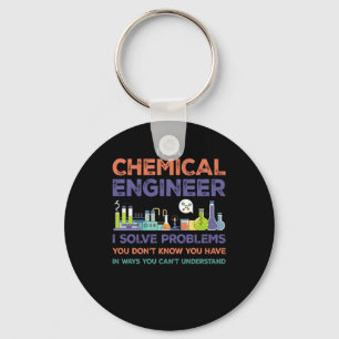 I'm A Chemical Engineer I Solve Problems You Don't Keychain