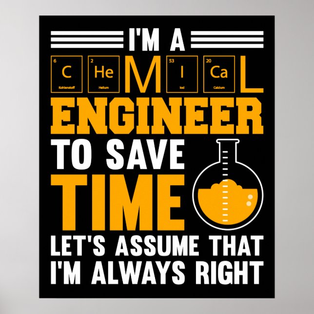 I'm A Chemical Engineer I'm Right Poster (Front)