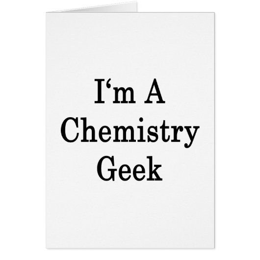 I'm A Chemistry Geek Cards (Front)