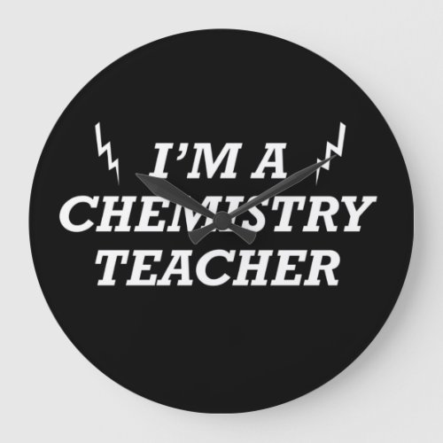 Im a chemistry teacher large clock