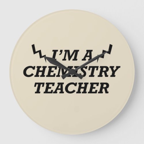 Im a chemistry teacher large clock
