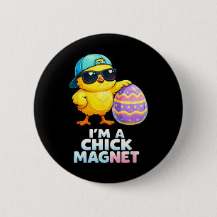 Im A Chick Magnet Funny Easter Chick Pun For Boys Button