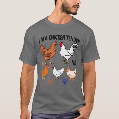 Im A Chicken Tender _ Chicken Lover Farmer Farm G T_Shirt