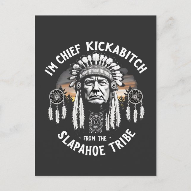 I'm a Chief Kickbitch From The Slapahoe Tribe  Invitation Postcard (Front)