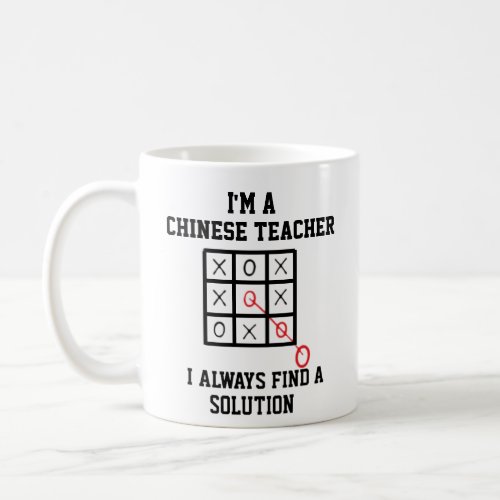 Im A Chinese Teacher I Always Find A Solution  Coffee Mug