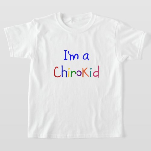 I'm a ChiroKid Chiropractic T-Shirt