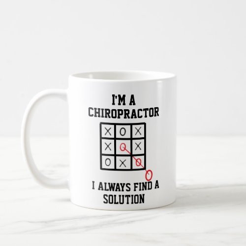 Im A Chiropractor I Always Find A Solution Mug