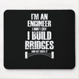I'm a civil engineer and I can build bridges Mouse Pad