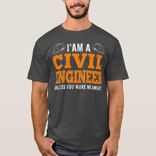 I'm A Civil Engineer Civil Engineering Jokes  T-Shirt (Front)