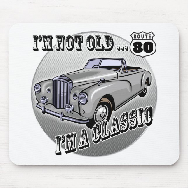 I'm A Classic 80th Birthday Gifts Mouse Pad (Front)