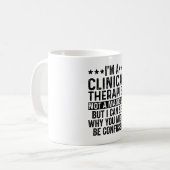 I'm A Clinical Therapist Not A Magician Funny Coffee Mug (Front Left)