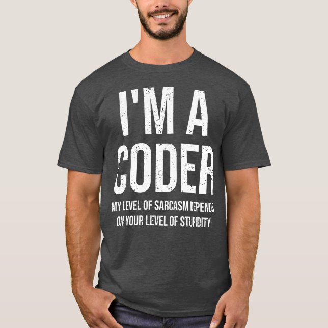 Im A Coder My Level Of Sarcasm Funny Coder T-Shirt (Front)