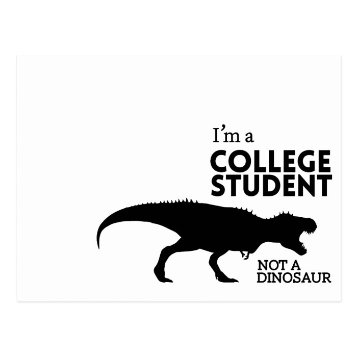 I'm a college student, not a dinosaur postcards