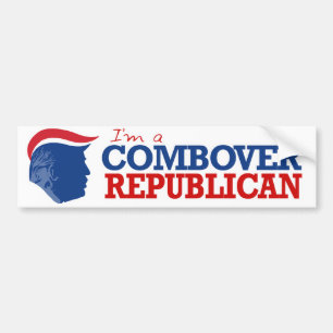 I'm a Combover Republican - -.png Bumper Sticker