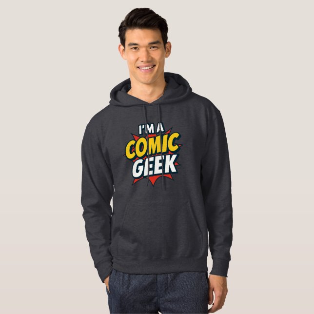 I'm A Comic Geek Hoodie (Front Full)