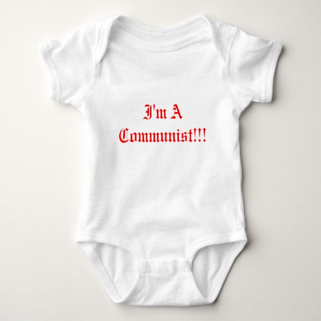 I'm A Communist!!! Baby Bodysuit (Front)