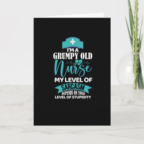 Im a complete old nurse _ funny nurse card