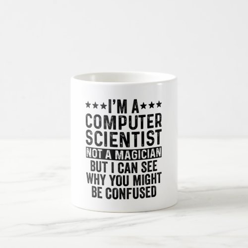 Im A Computer Scientist Not A Magician Funny Coffee Mug