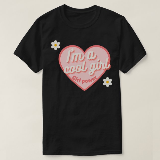 Im a cool girl T-Shirt (Design Front)
