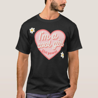 Im a cool girl T-Shirt