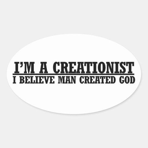 Im a creationist funny atheist humor oval sticker