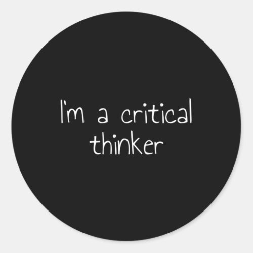 IM A Critical Thinker Classic Round Sticker